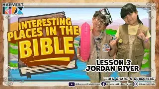 Interesting Places In the Bible Lesson 3: Jordan River