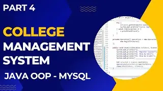 College Management System using Java Object Oriented Programming (OOP) (Part 4)