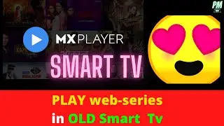 How to play mx player web series on smart tv - Mx player app TRICK  for old smart tv android 4.4.4