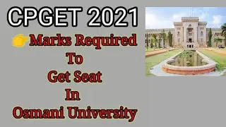 CPGET 2021||Marks to get seat in OU Campus||Analysis