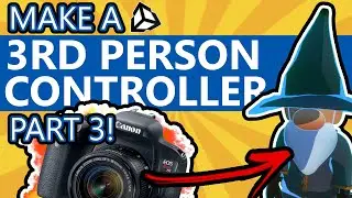 How to make a 3RD PERSON CONTROLLER! - Part 3