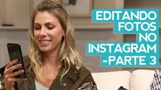 Editando Fotos no Instagram  parte 3 - por Nati Vozza