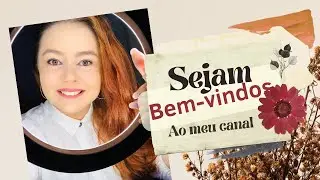 SEJAM BEM-VINDOS AO MEU CANAL