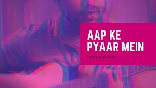 Aap Ke Pyaar Mein | Shezan Mahmud | Acoustic Cover | Raaz (2020)