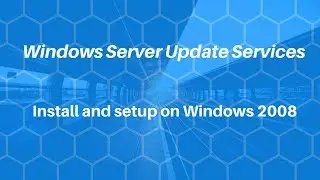 DIY Install  Windows Server Update Services WSUS tutorial (STEP BY STEP GUIDE) 