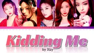 1 HOUR 'Kidding Me' - ITZY (있지) Lyrics