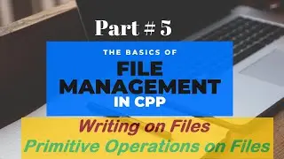 File Handling in Cpp | Part 5 | Writing Operation on Files | Data Structures