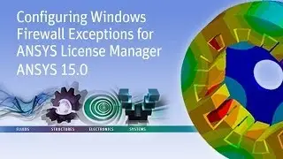 Configuring Windows Firewall Exceptions for ANSYS 15 License Manager