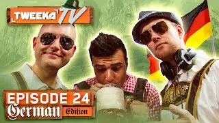Tweeka TV - Episode 24 (The German Edition)