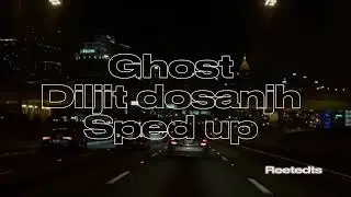 GHOST DILJIT DOSANJH SPED UP