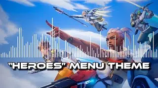 Overwatch 2 | Heroes - Main Menu Theme [High Quality]