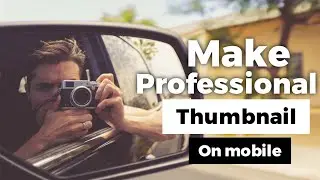 How to make Professional thumbnail on mobile🔥👌
