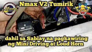 Nmax V2 Tumirik dahil sa sablay na pagkawiring ng Mini Driving at Loud Horn...