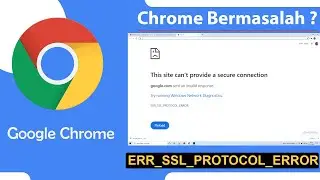 Easy Ways to Overcome the SSL Protocol Error Appearing in the Latest Chrome Browser
