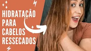 HIDRATAÇÃO PARA CABELOS RESSECADOS