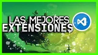 💎😎LAS MEJORES EXTENSIONES PARA VISUAL STUDIO CODE 2020