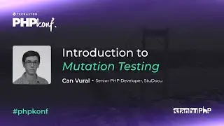 PHPKonf 2023 - Can Vural - Introduction to Mutation Testing