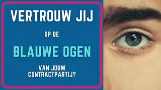 Vertrouw jij op de blauwe ogen van je contractpartij?