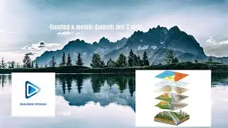 Creating a mosaic datasets just 2 steps