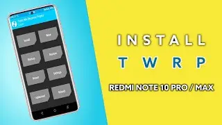 Install TWRP on Redmi Note 10 Pro / Note 10 Pro Max | Android 12 supported twrp 3.6.2  ⚡⚡