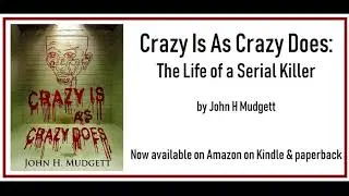 Crazy Is As Crazy Does by author John H Mudgett - Voice over by DTong