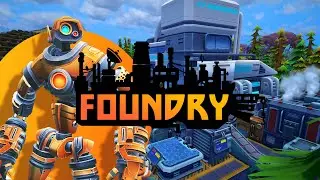 COMO SATISFACTORY O FACTORIO... Y ENGANCHA LO MISMO :v - FOUNDRY | Gameplay Español