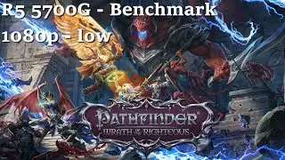 Pathfinder: Wrath of the Righteous - Benchmark - R7 5700G - (Preset: Low - 1080p)