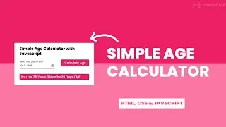 Simple Age Calculator With Javascript 🔥| Calculate Your Accurate Age with Javascript - Codingscape