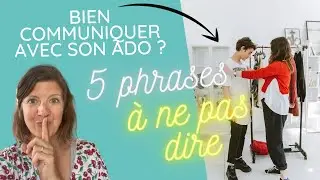 Comment mieux communiquer avec son adolescent? (5 phrases à ne pas dire à un adolescent)
