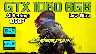 Cyberpunk 2077 PATCH 1.5 | GTX 1060 6GB | LOW TO ULTRA SETTINGS | 1080p