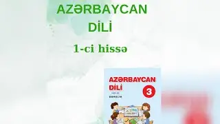 AZƏRBAYCAN DİLİ 3-CÜ SİNİF (1-ci hissə) SƏHİFƏ 6,7,8,9,10,11