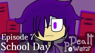 Dealt Powers || Episode 7 || school day ||
