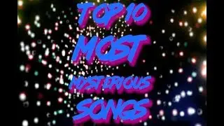 Top 10 Most Mysterious Songs
