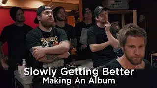 Slowly Getting Better: Making An Album | Calling All Captains - Feature Length Documentary
