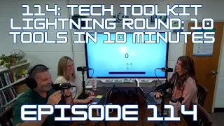 114: Tech Toolkit Lightning Round: 10 Tools in 10 Minutes