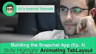 Android App Tutorials - Build Snapchat Ep. 4 - Animating TabLayout