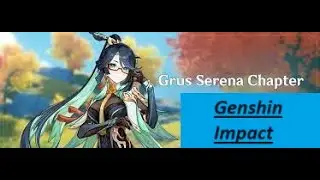 Genshin Impact: Grus Serena Chapter