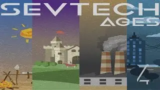 [#4][SevTech: Ages]-Новые Механизмы!