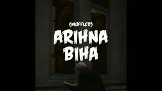 Arihna Biha (Muffled)