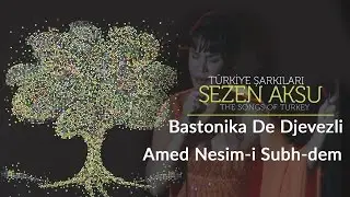 Sezen Aksu - Bastoniko De Djevezli & Amed Nesim-i Subh-dem | Türkiye Şarkıları