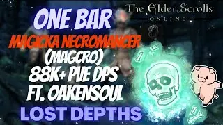 ESO One Bar Magicka Necromancer (MagCro) 88k+ DPS PVE Build Ft. Oakensoul Ring Lost Depths DLC
