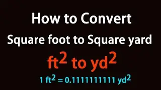 How to Convert Square foot to Square yard?