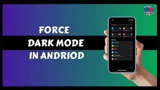 How to Force Dark Mode Apps In Android
