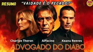 DEVIL'S ADVOCATE – 1997 – FILM SUMMARY “HE SOLD HIS SOUL FOR SUCCESS”