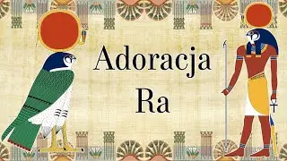 Adoracja Ra - poezja religijna STAROŻYTNEGO EGIPTU