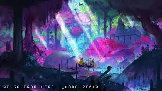 Kisshi & Ryuklear - We Go From Here __[Wang remix]  inspired by kisshi