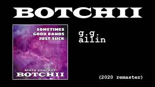 Botchii - G.G. Allin (2020 Remaster)