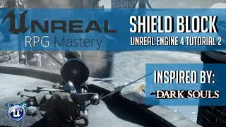 Blocking Enemy Attacks - Shield Block Tutorial (Dark Souls) Part 2| Unreal Engine 4