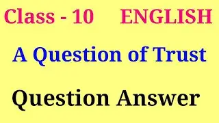 A question of trust question answer | footprints ch 4 question answer | important question