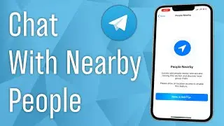 How to Message Nearby People in Telegram